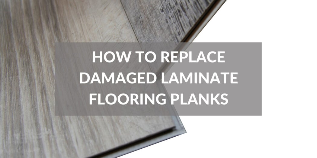How to Replace Damaged Laminate Flooring Planks